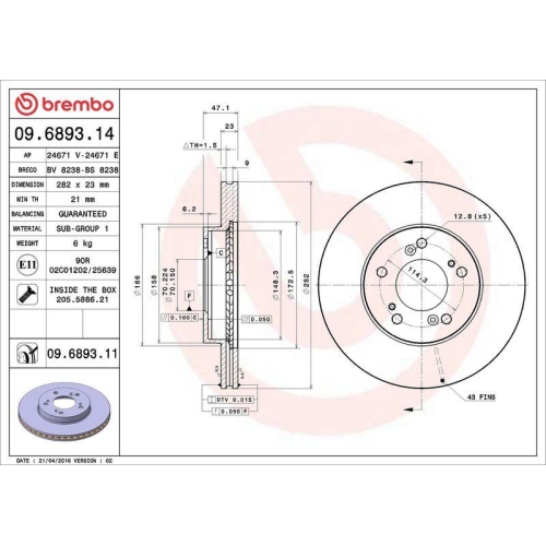 Set disc frana Acura Rl 10.95-09.04; Honda Cr-V I (Rd) 10.95-07.02, Hr-V (Gh) 03.99-12.06, Integra Coupe (Dc2 Dc4) 07.93-11.01, Legend 3 (Ka) 02.96-, Odyssey Mpv (Ra) 10.95-10.00, Prelude 5 (Bb) 10.96-12.01, Shuttle (Ra) 06.94-06.04, Fata, 282X23mm, venti